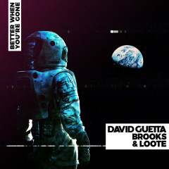 Lời bài hát Better When You’re Gone – David Guetta, Brooks, Loote