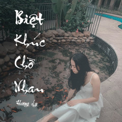 Lời bài hát Biệt Khúc Chờ Nhau (Cover) – Hương Ly