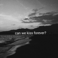 Lời bài hát Can We Kiss Forever? – Kina, Adriana Proenza