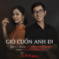 Lời bài hát Gió Cuốn Anh Đi (Cha Ma OST) – Nguyễn Duyên Quỳnh