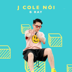 Lời bài hát J Cole Nói – B Ray, Great