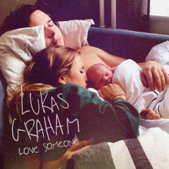 Lời bài hát Love Someone – Lukas Graham