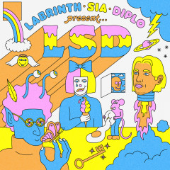 Lời bài hát No New Friends – LSD, Sia, Diplo, Labrinth