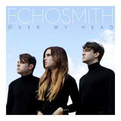 Lời bài hát Over My Head – Echosmith
