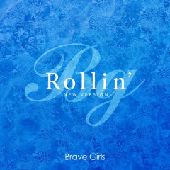 Lời bài hát Rollin’ (New Version) – Brave Girls