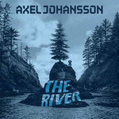 Lời bài hát The River – Axel Johansson