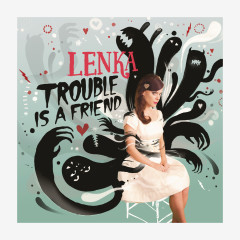 Lời bài hát Trouble Is a Friend (Eli Escobar Remix) – Lenka