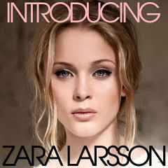 Lời bài hát Uncover – Zara Larsson