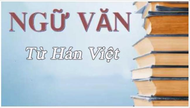 Soạn bài Từ Hán Việt