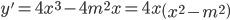 y' = 4{x^3} - 4{m^2}x = 4xleft( {{x^2} - {m^2}} right)