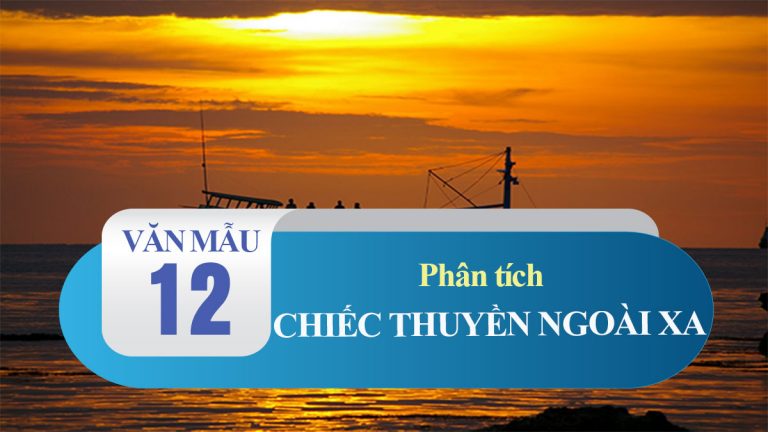 Phân tích truyện ngắn Chiếc thuyền ngoài xa (Nguyễn Minh Châu)