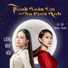 Lời bài hát Thanh Xuân Em Là Nụ Cười Anh – Lương Bích Hữu
