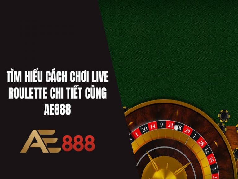Roulette là sao? Cách chơi game này ở AE888 như thế nào?